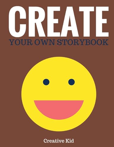 Create Your Own Storybook: 50 Pages - Write, Draw, and Illustrate Your Own Book (Large, 8.5 x 11) (Art Books for Kids)