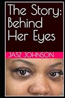The Story: Behind Her Eyes B0D4D5V7FM Book Cover