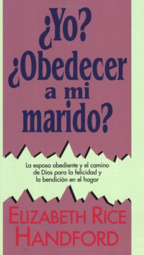 Yo? Obedecer a mi marido?: Me? Obey Him? (Spanish Edition)      Paperback – June 30, 1984