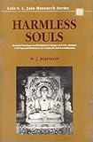 Harmless Souls (Karmic Bondage and Religious Change in Early Jainism with Special Reference to Umasavati and Kundakunda)