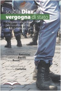 Scuola Diaz: vergogna di stato. l'atto d'accusa