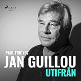 Jan Guillou - utifrån - Paul Frigyes Björn Löfgren Verlag: SAGA Egmont 