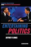 Entertaining Politics: Satiric Television and Political Engagement (Communication, Media, and Politics)