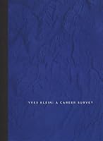 Yves Klein: a Career Survey B000ST267I Book Cover