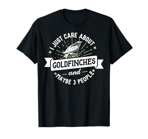 Regalo de jilgueros - ¡Me importan los jilgueros! Camiseta Regalo de jilgueros - ¡Me importan los jilgueros! Camiseta