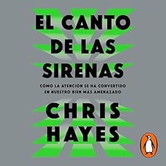 El canto de las sirenas [The Sirens' Call] Audiolibro Por Chris Hayes, &Aacute;lvaro Marcos Lantero - translator arte de portada