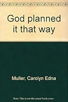 God planned it that way B0007DUD20 Book Cover
