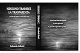  MEMORIE DI UN GUERRIERO, NATO DAL FUOCO E APPRODATO NELLA PACE.: Statura D\'anima (Italian Edition)
