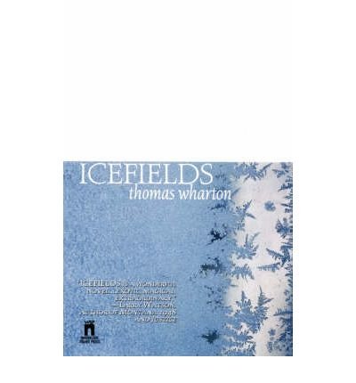 Icefields (Original) Wharton, Thomas ( Author ) Oct-01-1996 Paperback