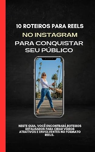 10 ROTEIROS PARA REELS INSTAGRAM