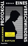  Protokoll eines Verschwindens: Basierend auf einem wahren Kriminalfall  Debütroman  Autor ist Kriminalreporter der ZEIT und ZEIT Verbrechen  Für Fans von Ferdinand von Schirach und Heinz Strunk