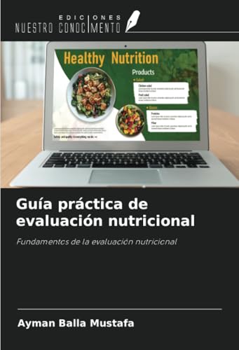 Guía práctica de evaluación nutricional: Fundamentos de la evaluación nutricional (Spanish Edition)