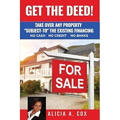 Get the Deed! Take Over Any Property "Subject-To" the Existing Financing, No Cash No Credit No Banks Audiolibro Por Alicia Cox arte de portada