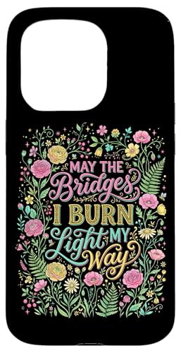 May The Bridges I Burn Light My Way �ԕ� �{�[�z�[ �X�}�z�P�[�X iPhone 15 Pro �p