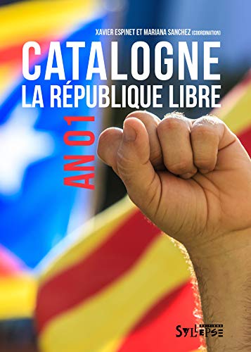 Catalogne. La république libre: An 01 (French Edition