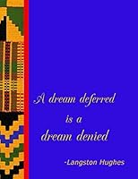 A Dream Deferred Is a Dream Denied -Langston Hughes : Composition Book Journal) (8. 5 X 11 Large) 1730878903 Book Cover