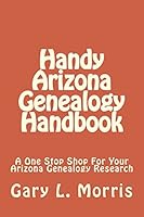 Handy Arizona Genealogy Handbook 1505359732 Book Cover