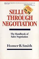 Selling Through Negotiation: Handbook of Sales Negotiation 0814477070 Book Cover