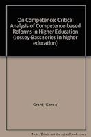 On Competence: Critical Analysis of Competence-based Reforms in Higher Education (The Jossey-Bass series in higher education) 0875894054 Book Cover