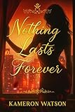  Nothing Lasts Forever (English Edition)