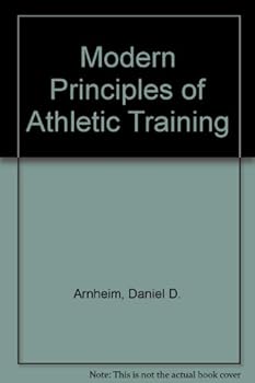 Hardcover Modern Principles of Athletic Training: The Science of Sports Medicine: Injury Prevention, Causation, and Management Book