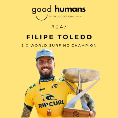 #247 Filipe Toledo &mdash; Mental Health, Family, Faith & Winning Two WSL World Titles