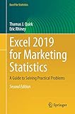Excel 2019 for Marketing Statistics: A Guide to Solving Practical Problems (Excel for Statistics)