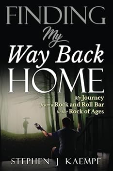 Paperback Finding My Way Back Home: My Journey from a Rock 'N' Roll Bar to the Rock of Ages Book