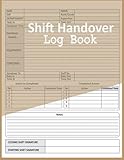 Shift Handover Log book: Daily Staff Communication Record , Shift Handover Organizer for Recording Duty, Work Shift Management Logbook, Shift Communication Log Book 120 Pages