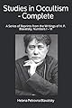 Studies in Occultism - Complete: A Series of Reprints from the Writings of H. P. Blavatsky, Numbers I – VI