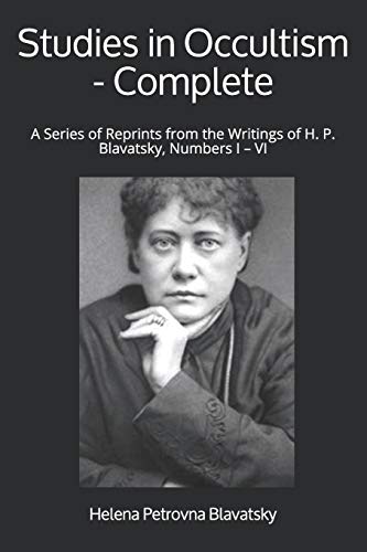 Immagine prodotto: Studies in Occultism - Complete: A Series of Reprints from the Writings of H. P. Blavatsky, Numbers I – VI