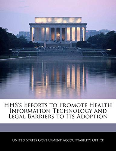 HHS's Efforts to Promote Health Information Technology and Legal Barriers to Its Adoption