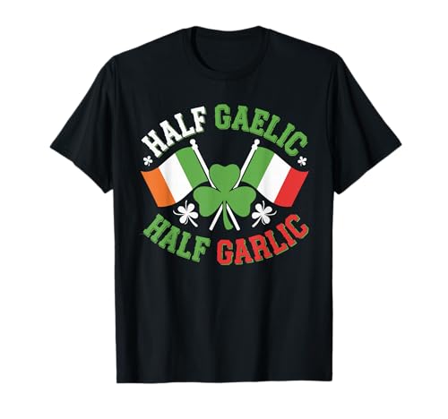 Half Gaelic Half Garlic Irish Italian Flag Ireland Italy T-Shirt