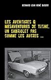 peugeot 304 break gl  Les aventures et mésaventures de Titine, un cabriolet pas comme les autres ...: Un quinquennat de galère (French Edition)