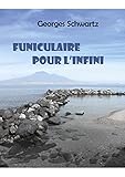  Funiculaire pour l\'infini: Roman fantastique et historique