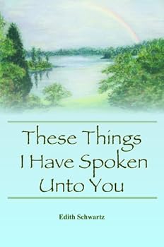Paperback These Things I Have Spoken Unto You Book