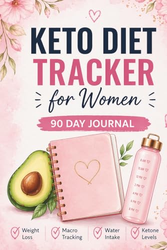 Keto Diet Tracker for Women: 90 Day Weight Loss Journal: Track Meals, Macros, and Daily Progress