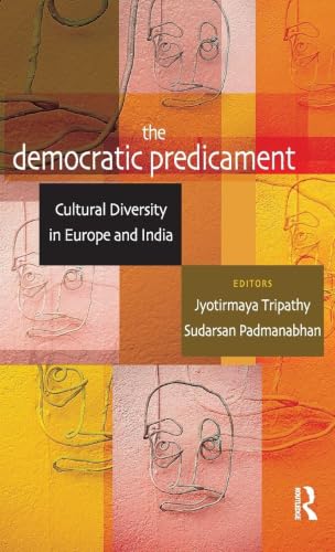 The Democratic Predicament: Cultural Diversity in Europe and India