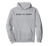 Grunge E-Girl Aesthetic Ropa People Are Poison Sudadera con Capucha