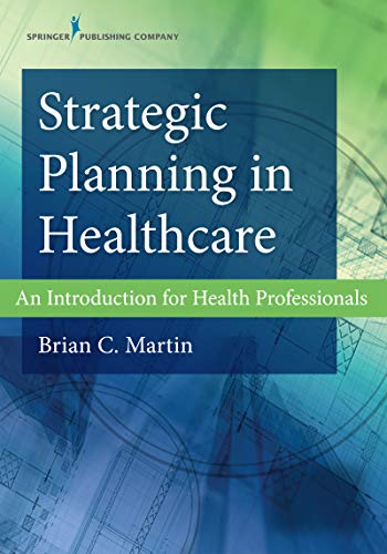 Strategic Planning in Healthcare: An Introduction for Health Professionals
