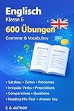 sgarbi leonardo  Englisch Klasse 6: 600 Übungen – Grammar & Vocabulary: Arbeitsheft mit Lösungen: Articles, Pronouns, Tenses, Irregular Verbs, Prepositions, Comparatives, Questions & Reading (English Edition)