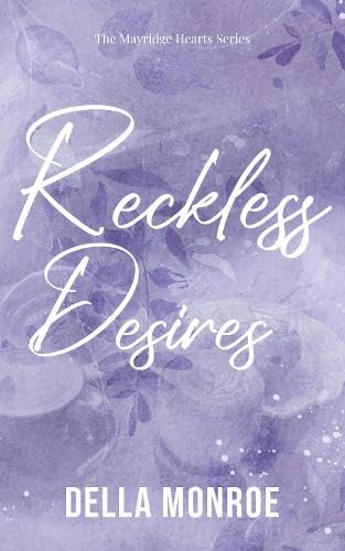 Reckless Desires: 2 (The Mayridge Hearts Series)