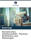 Kenianisches Arbeitsumfeld - Themen, Richtlinien und Meinungen: DE