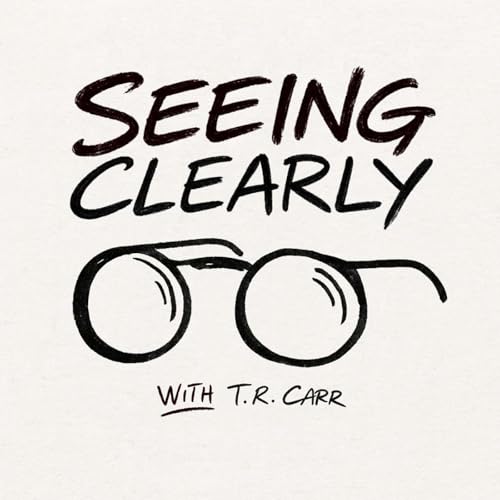 Couverture de Seeing Clearly with TR Carr