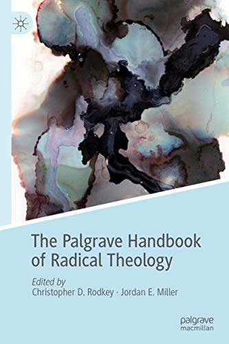 Cover of The Palgrave Handbook of Radical Theology (Radical Theologies and Philosophies)