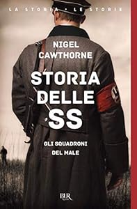 Vedi scheda su Amazon Storia delle SS. Gli squadroni del male
