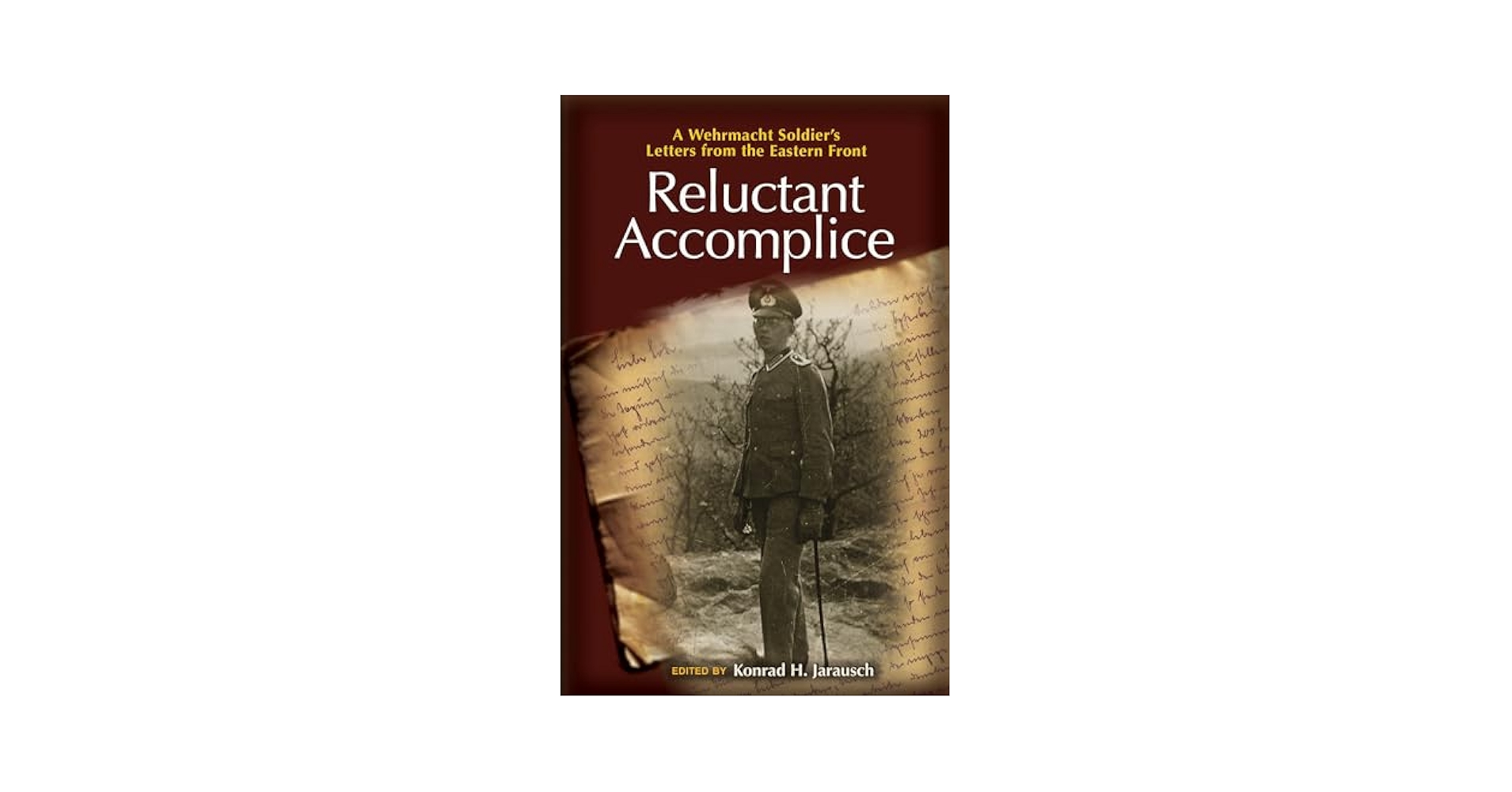 Amazon.com: Reluctant Accomplice: A Wehrmacht Soldier's