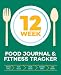 12-Week Food Journal and Fitness Tracker: Track Eating, Plan Meals, and Set Diet and Exercise Goals for Optimal Weight Loss