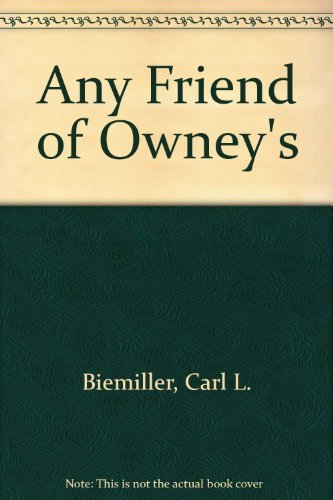 Any Friend of Owney's B000GT0758 Book Cover