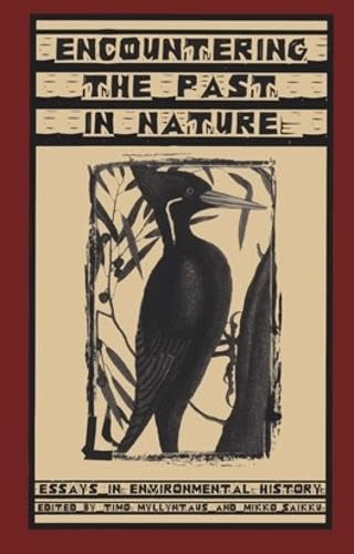Buy Encountering the Past in Nature: Essays in Environmental History (Ecology & History) — BookShops.in